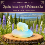 $10 SALE TODAY ONLY! - Opalite Peace Bear & Palmstone Set